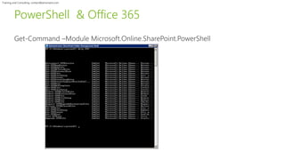 Training and Consulting: contact@winsmarts.com 
PowerShell & Office 365 
 