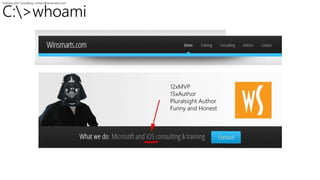 Training and Consulting: contact@winsmarts.com 
C:>whoami 
12xMVP 
15xAuthor 
Pluralsight Author 
Funny and Honest 
HTTP://BLAH.WINSMARTS.COM 
@SAHILMALIK 
 
