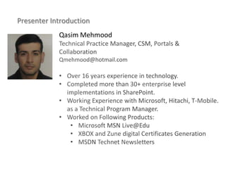 Presenter Introduction
            Qasim Mehmood
 