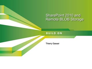 SharePoint 2010 and Remote BLOB Storage Thierry Gasser 
