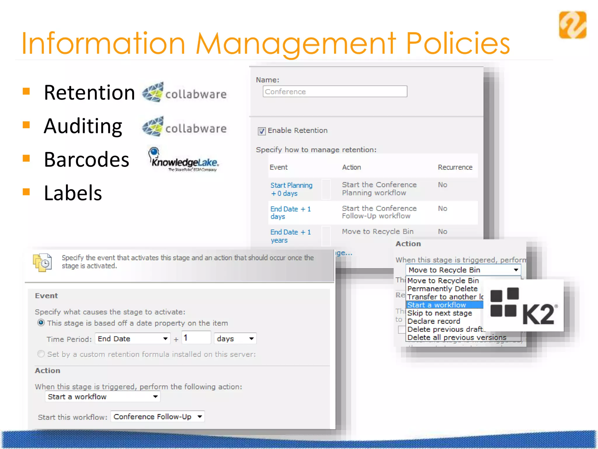 Information Management Policies
 Retention
 Auditing
 Barcodes
 Labels
 