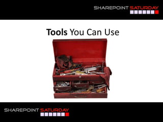 Tools You Can Use




#SPSBOS @RHarbridge
 