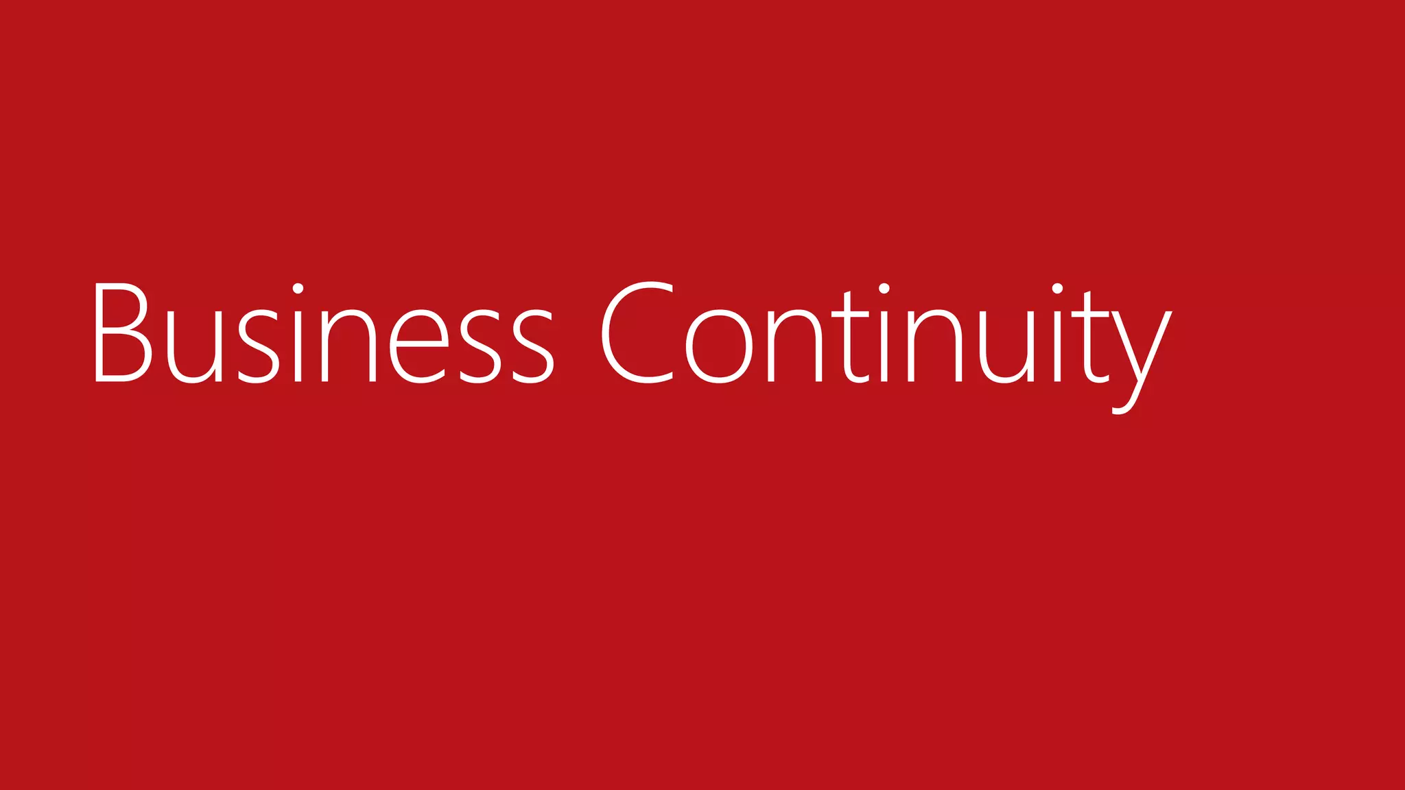 Business Continuity
 