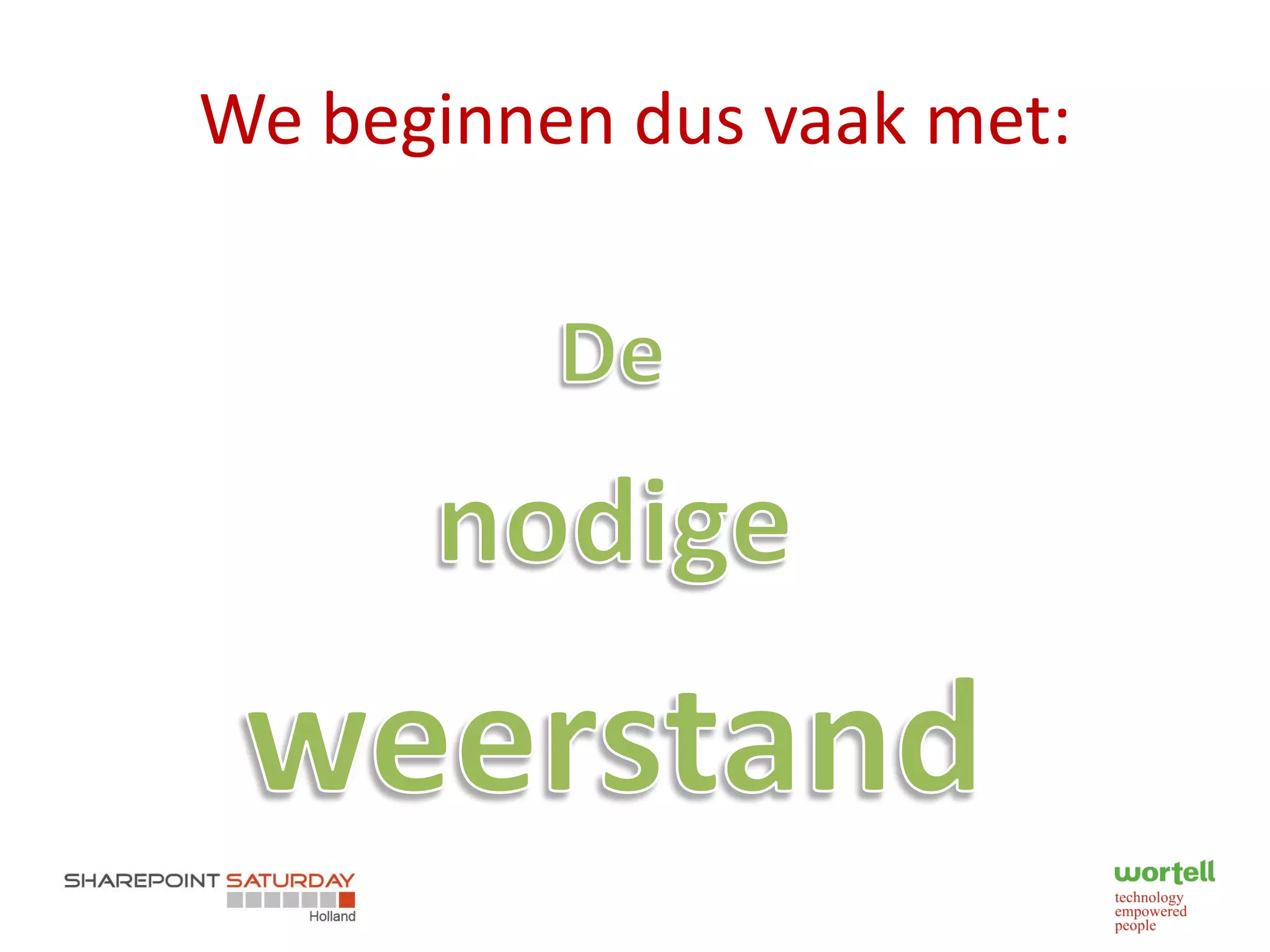 We beginnen dus vaak met:
 