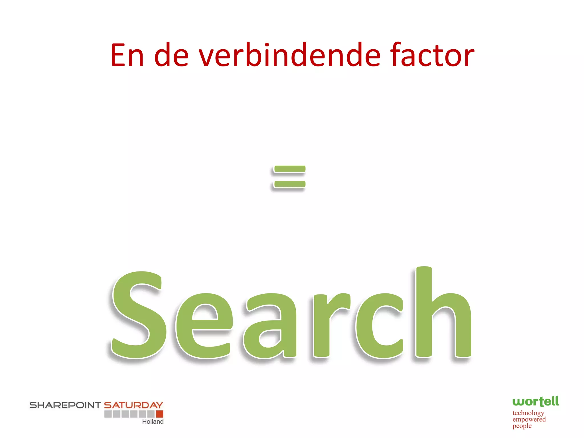 En de verbindende factor
 