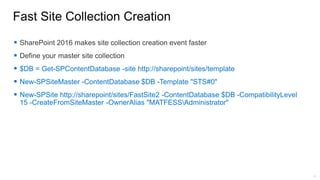 

 $DB = Get-SPContentDatabase -site http://sharepoint/sites/template
 New-SPSiteMaster -ContentDatabase $DB -Template "STS#0"
 New-SPSite http://sharepoint/sites/FastSite2 -ContentDatabase $DB -CompatibilityLevel
15 -CreateFromSiteMaster -OwnerAlias "MATFESSAdministrator"
 
