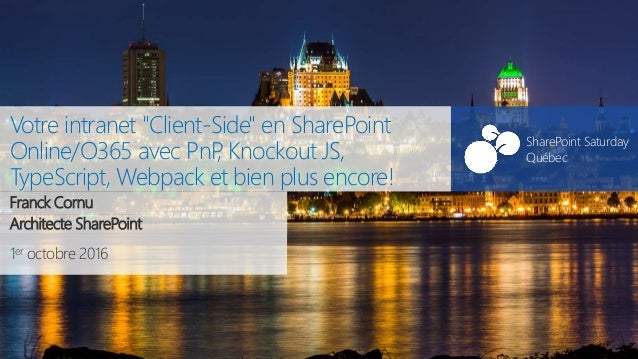 Sps Quebec Votre Intranet Client Side En Sharepoint Online O365 A
