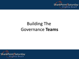Building The Governance Teams
