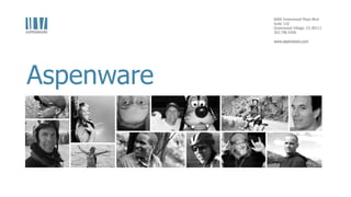 6000 Greenwood Plaza Blvd
Suite 110
Greenwood Village, CO 80111
303.798.5458
www.aspenware.com
Aspenware
 