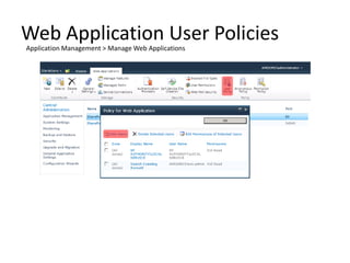 Web Application User Policies
Application Management > Manage Web Applications
 
