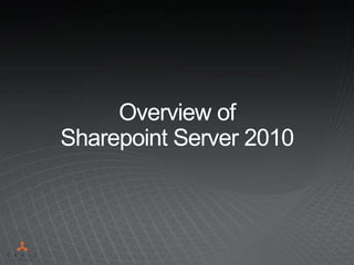 Overview of Sharepoint Server 2010 