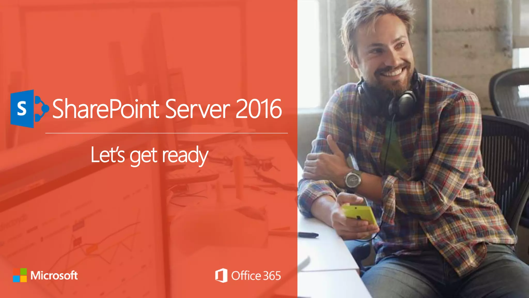 Let’s get ready
SharePoint Server 2016
 