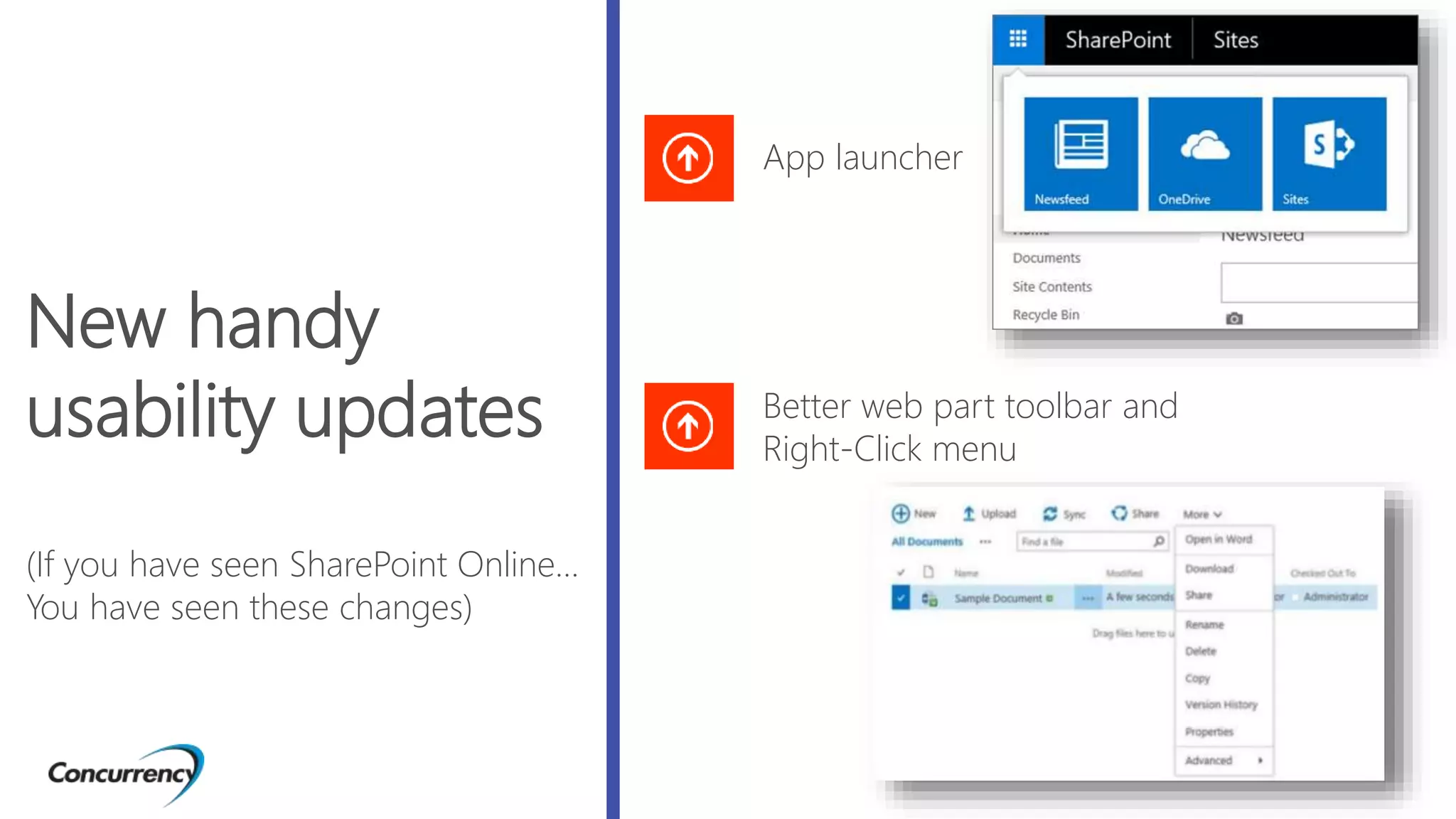 New handy
usability updates
(If you have seen SharePoint Online…
You have seen these changes)
App launcher
Better web part toolbar and
Right-Click menu
 