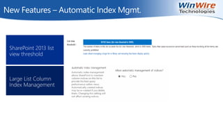 New Features – Automatic Index Mgmt.
SharePoint 2013 list
view threshold
Large List Column
Index Management
 