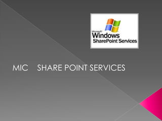 MIC    SHARE POINT SERVICES 