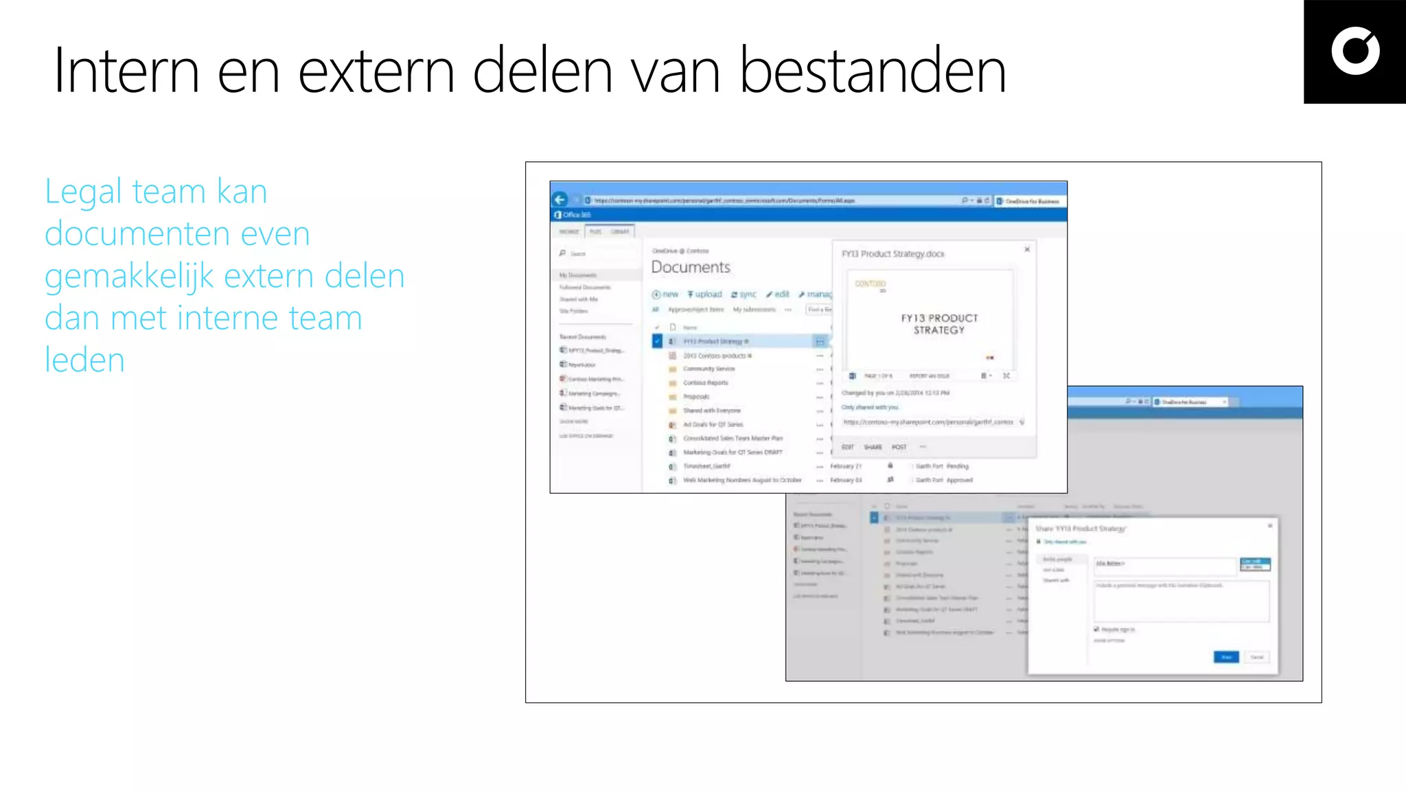 Legal team kan
documenten even
gemakkelijk extern delen
dan met interne team
leden
Intern en extern delen van bestanden
 