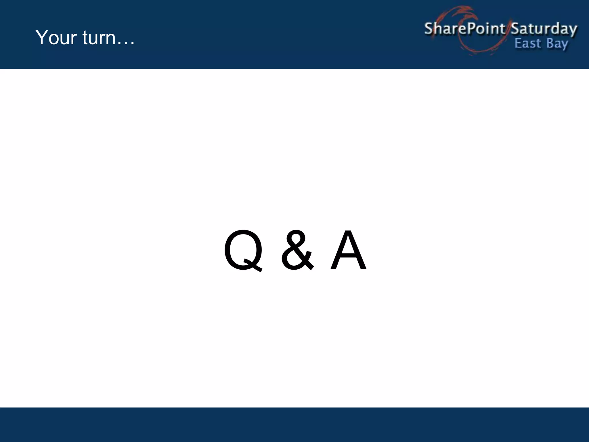 Your turn…




             Q&A
 