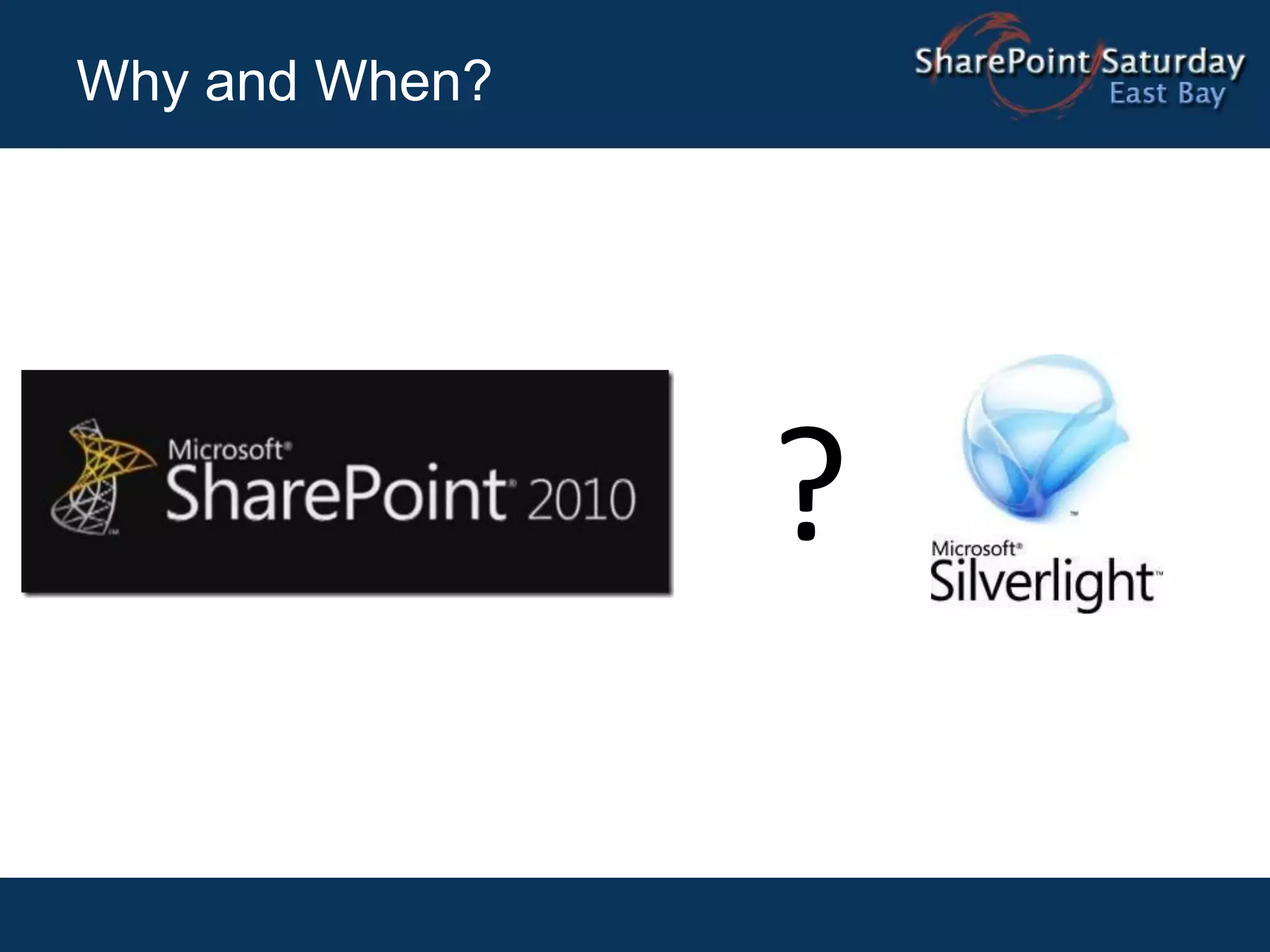 Why and When?




                ?
 