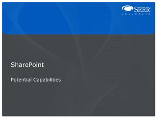 SharePoint Potential Capabilities 