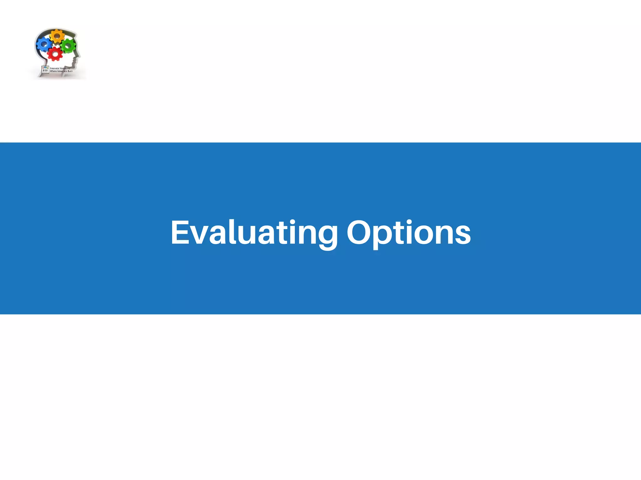 Evaluating Options
 