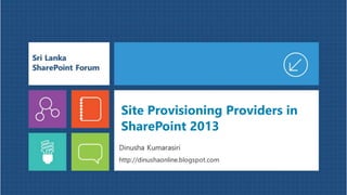 Site Provisioning Providers in
SharePoint 2013
 