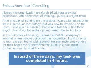 Serious Anecdote | Consulting
I joined the organization on March 16 without previous
experience. After one week of trainin...