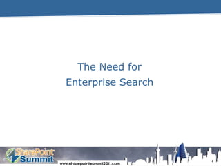 4The Need forEnterprise Search