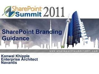 SharePoint Branding Guidance Kanwal Khipple Enterprise Architect Navantis 
