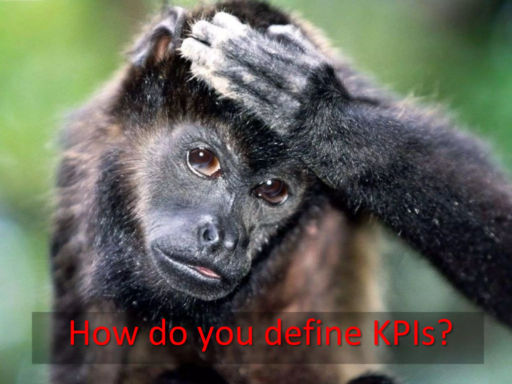 How do you define KPIs?
 