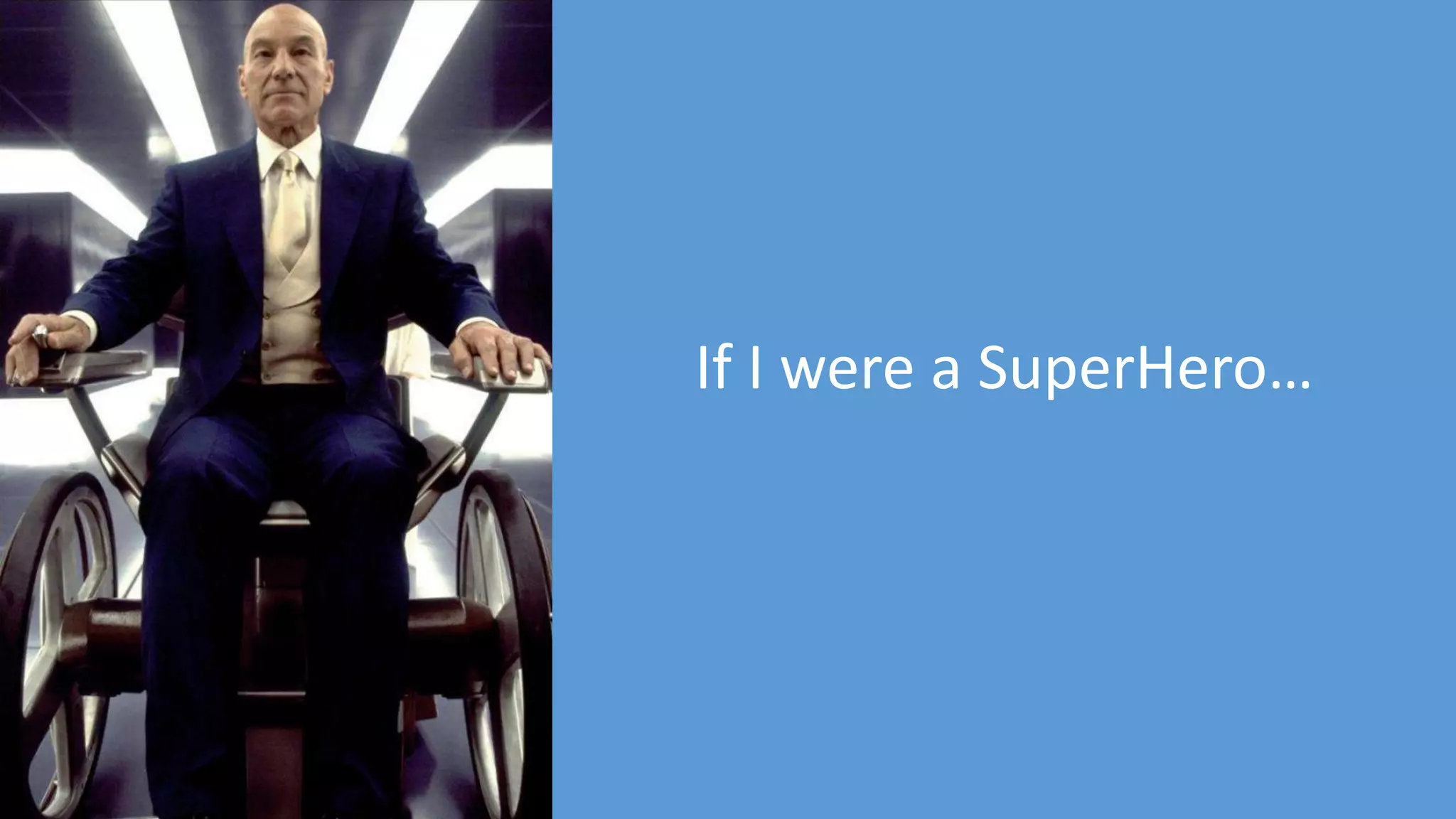 If I were a SuperHero…
 
