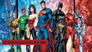 50 Techniques from the IIBA
 