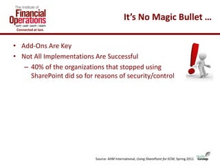 It’s No Magic Bullet …
 Connected at last.



• Add-Ons Are Key
• Not All Implementations Are Successful
   – 40% of the o...