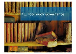 71/2. Too much governance 
 