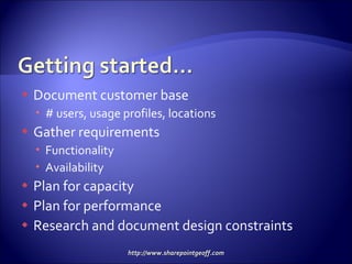 Document customer base # users, usage profiles, locations  Gather requirements Functionality Availability Plan for capacity Plan for performance Research and document design constraints 