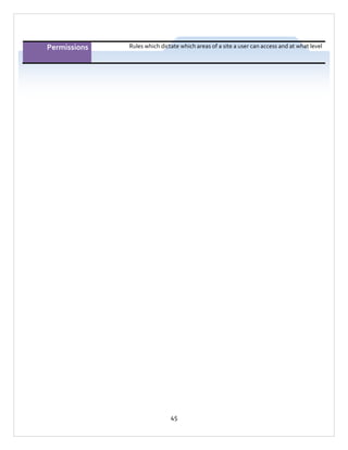 Permissions

Rules which dictate which areas of a site a user can access and at what level

45

 