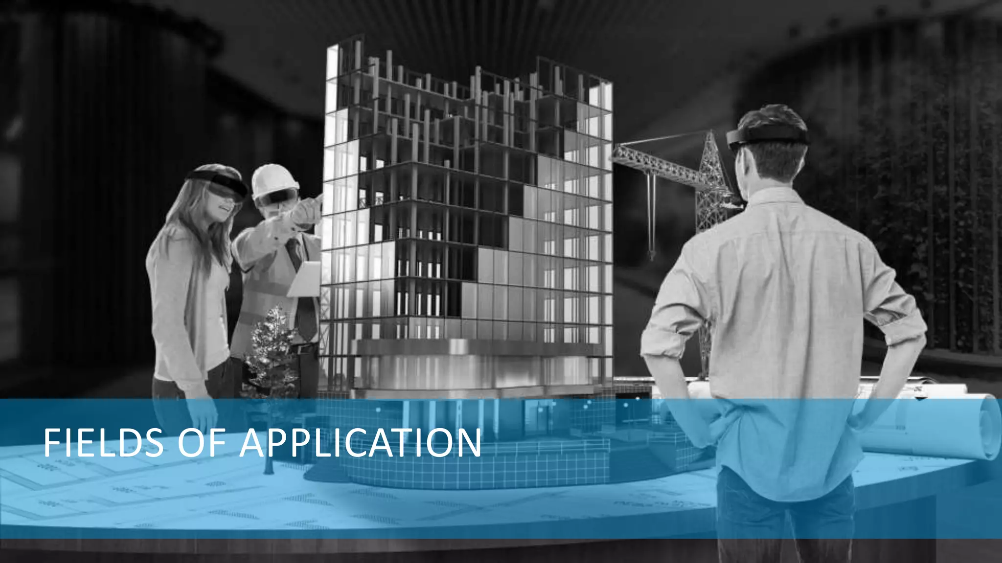 FIELDS OF APPLICATION
 