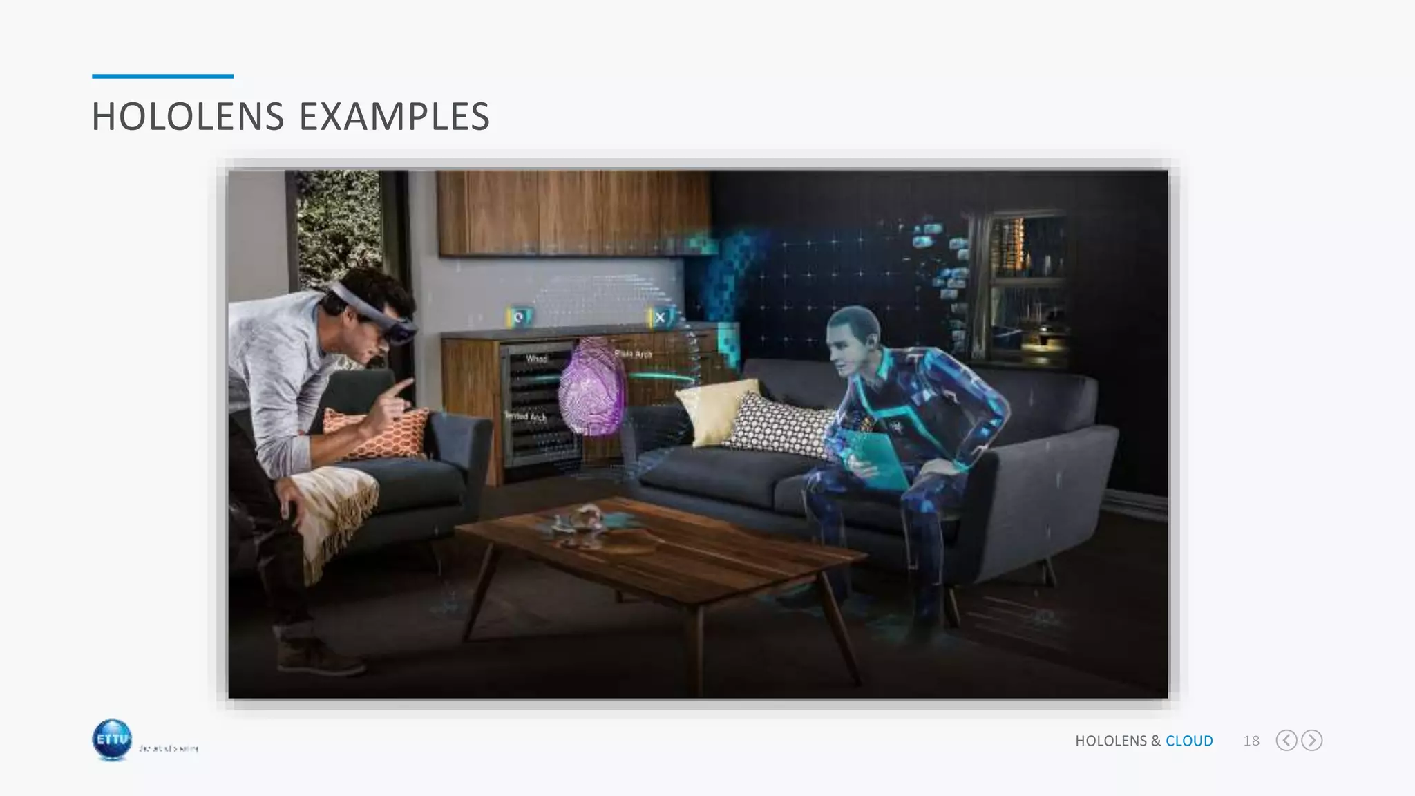 HOLOLENS & CLOUD 18
HOLOLENS EXAMPLES
 