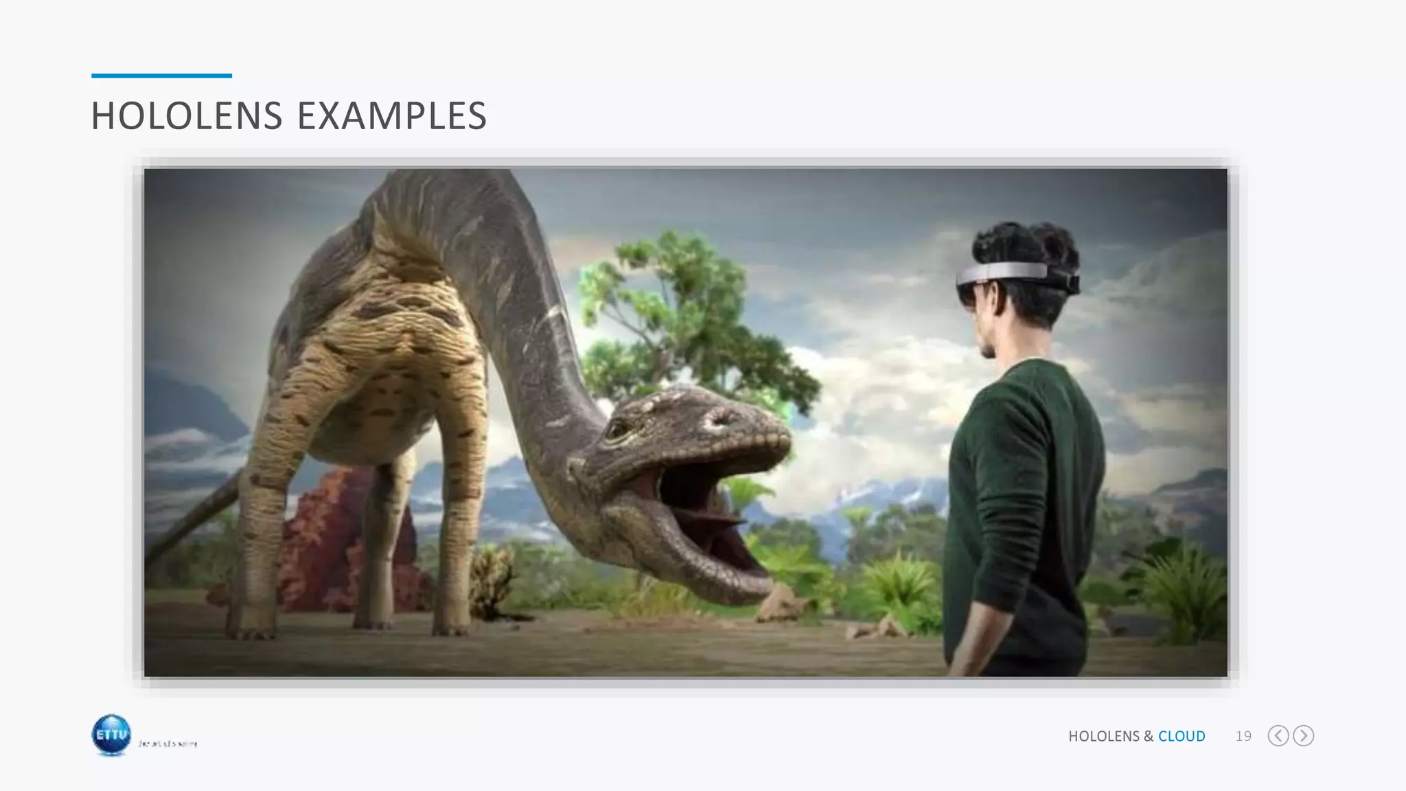 HOLOLENS & CLOUD 19
HOLOLENS EXAMPLES
 