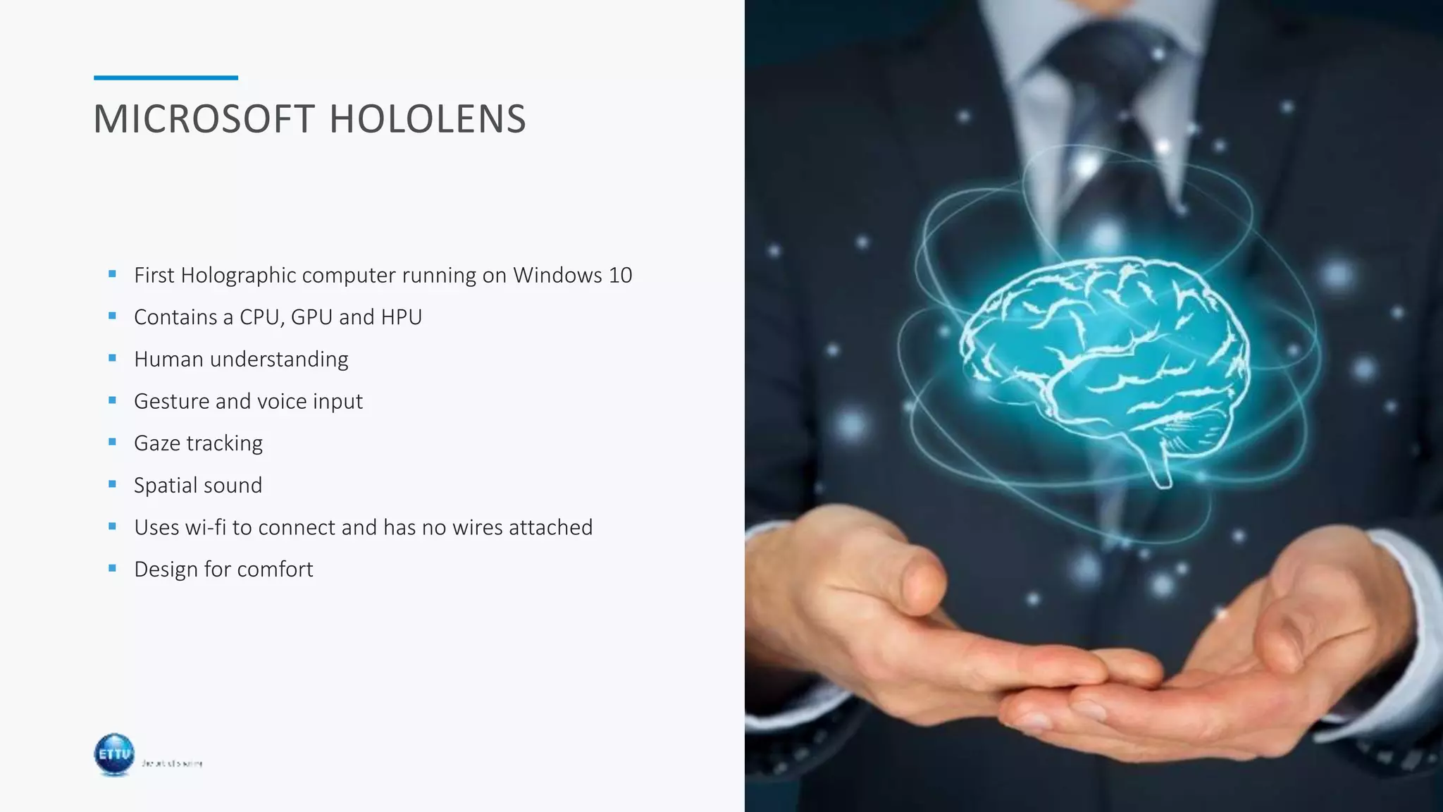 HOLOLENS & CLOUD 11
MICROSOFT HOLOLENS
 First Holographic computer running on Windows 10
 Contains a CPU, GPU and HPU
 Human understanding
 Gesture and voice input
 Gaze tracking
 Spatial sound
 Uses wi-fi to connect and has no wires attached
 Design for comfort
 