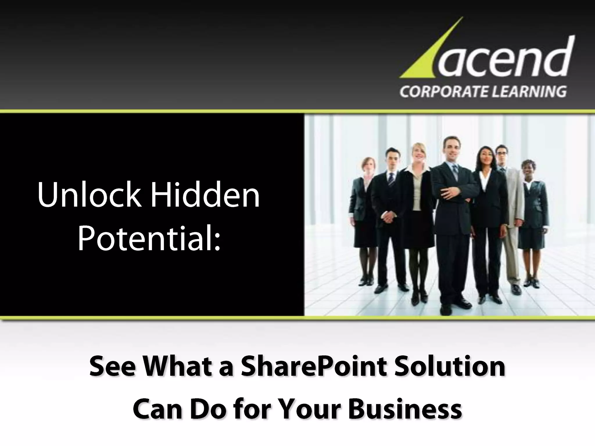 Unlock Hidden Potential:See What a SharePoint SolutionCan Do for Your Business