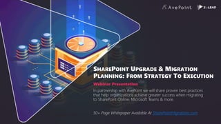 Led by: David
In partnership with AvePoint we will share proven best practices
that help organizations achieve greater success when migrating
to SharePoint Online, Microsoft Teams & more.
50+ Page Whitepaper Available At SharePointMigrations.com
Webinar Presentation
SHAREPOINT UPGRADE & MIGRATION
PLANNING: FROM STRATEGY TO EXECUTION
 