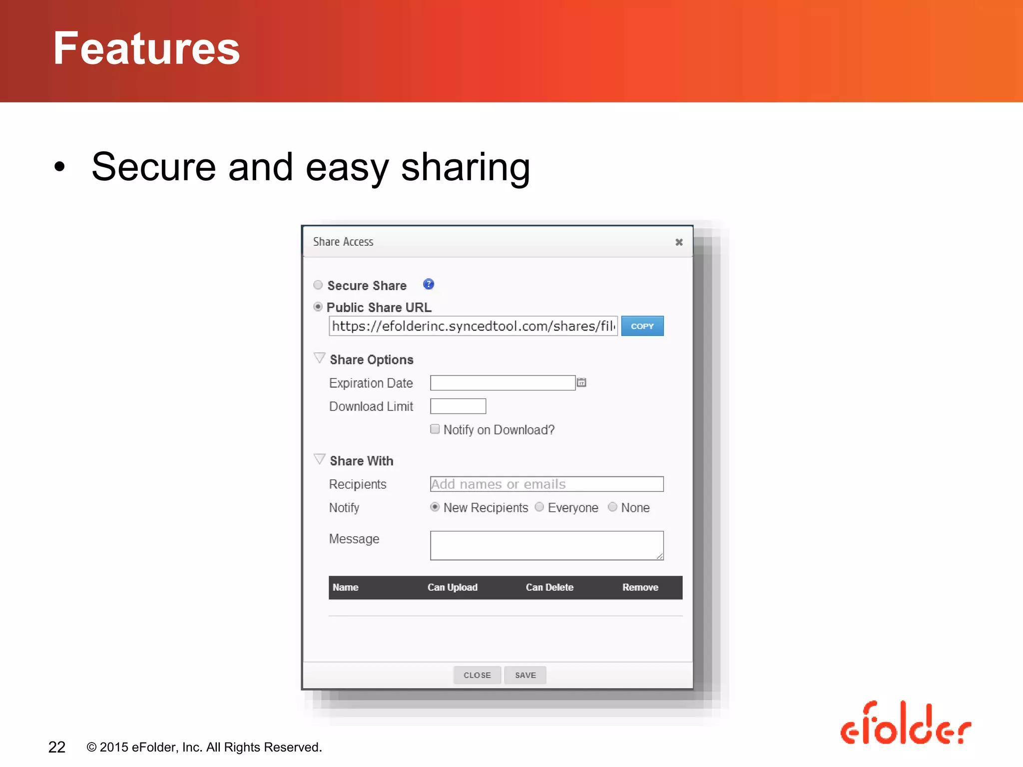 • Secure and easy sharing
Features
© 2015 eFolder, Inc. All Rights Reserved.22
 