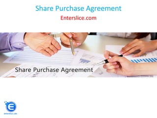 Share Purchase Agreement
Enterslice.com
 