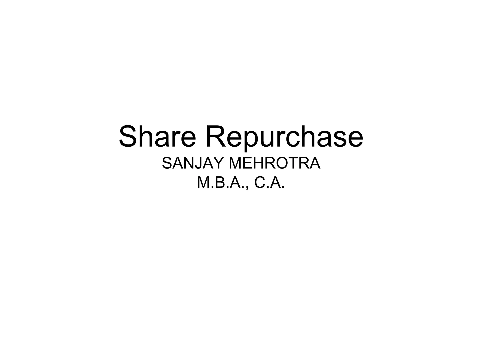 Share Repurchase SANJAY MEHROTRA M.B.A., C.A.