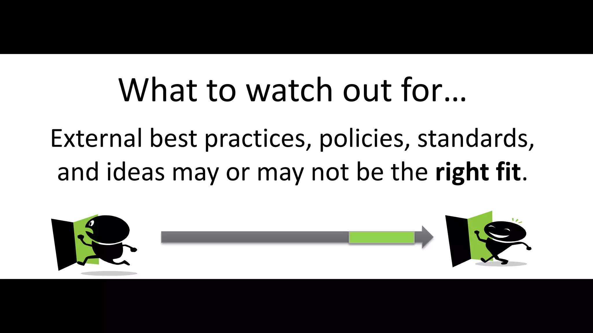 What to watch out for…
     External best practices, policies, standards,
      and ideas may or may not be the right fit.



#SPGov @RHarbridge
 