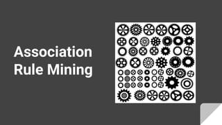 Association
Rule Mining
 