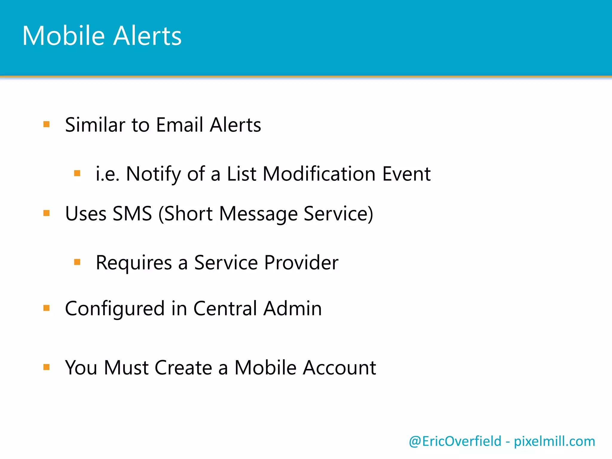  Windows Phone, iPad, iPhone
 Access in Inbox
 Interact with Groups / Conversations
Push NotificationsLet’s See a ComparisonYammer Mobile App
@EricOverfield - pixelmill.comhttp://www.tech-wales.co.uk/en-gb/office-365
 