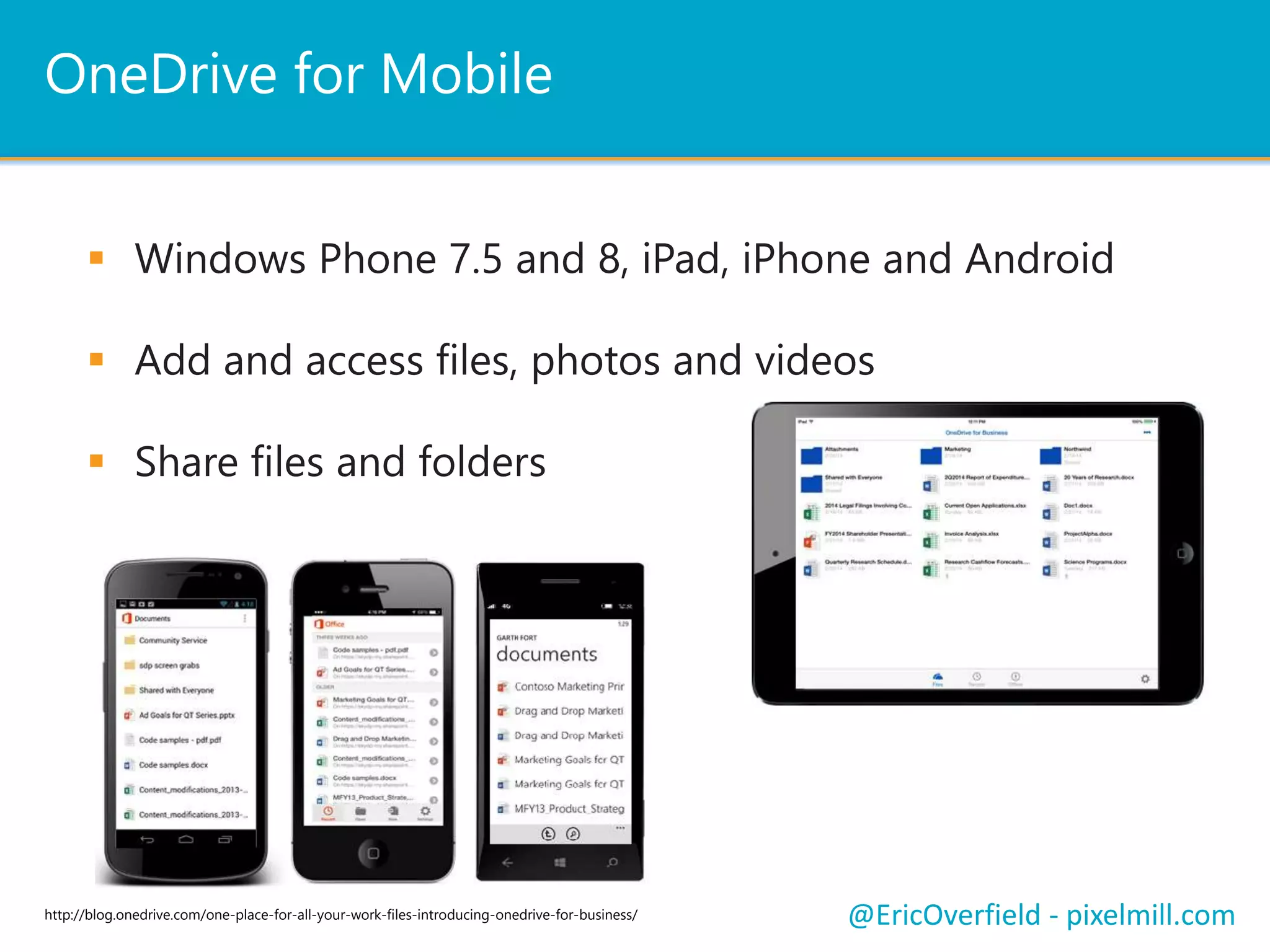 @EricOverfield - pixelmill.com
Reshape the Mobile Interface
Responsive Web Design
One Branding / UI Solution
Device Independent
 