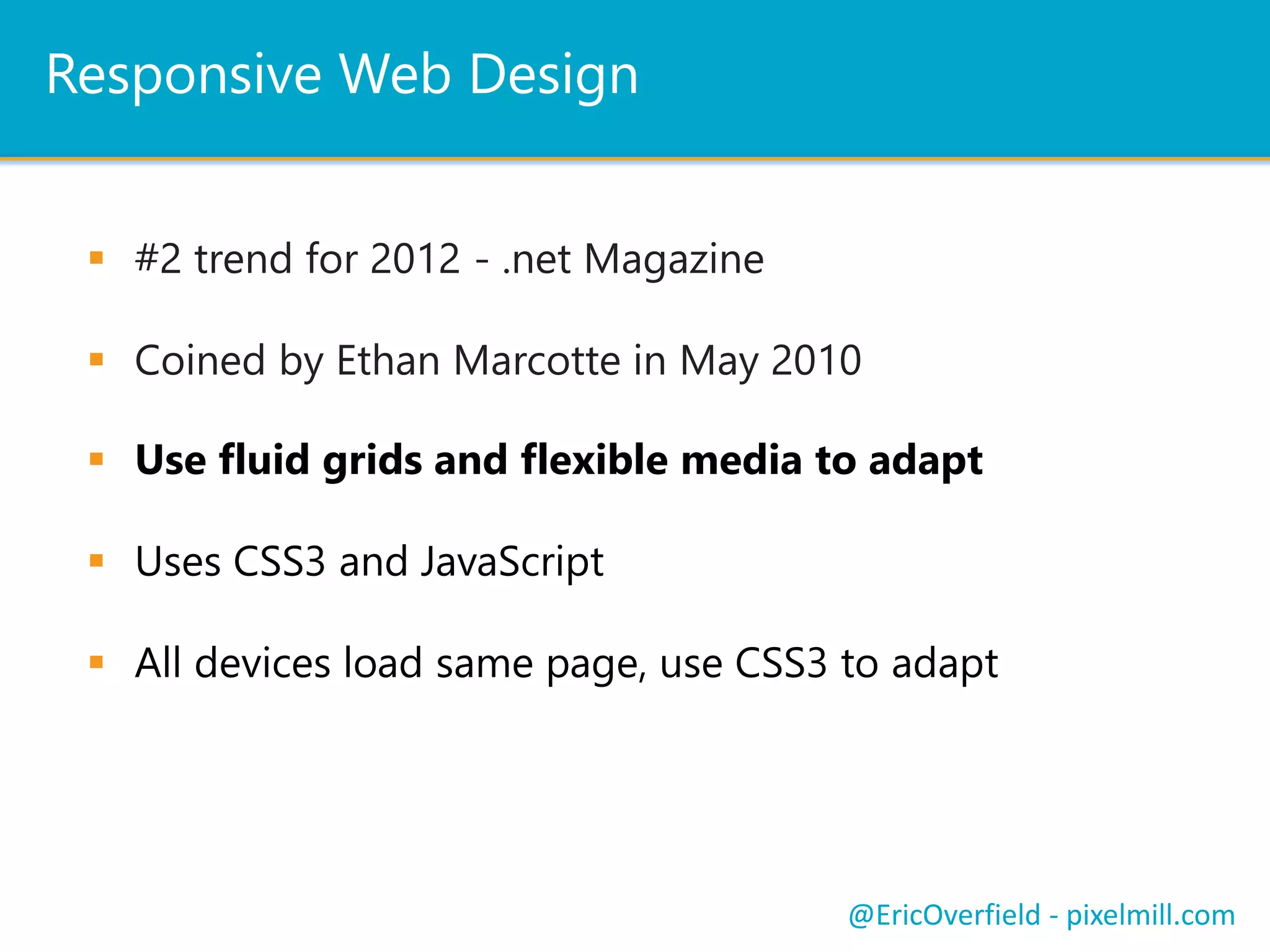 Push NotificationsLet’s See a ComparisonFlexible Media
@EricOverfield - pixelmill.com
 Flexible Images
 Flexible Video
 Proportional Text
 