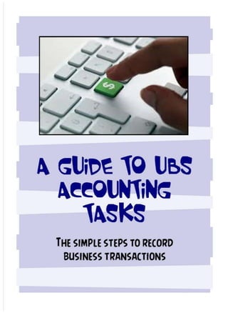 1 A Guide to UBS Accounting Task
 